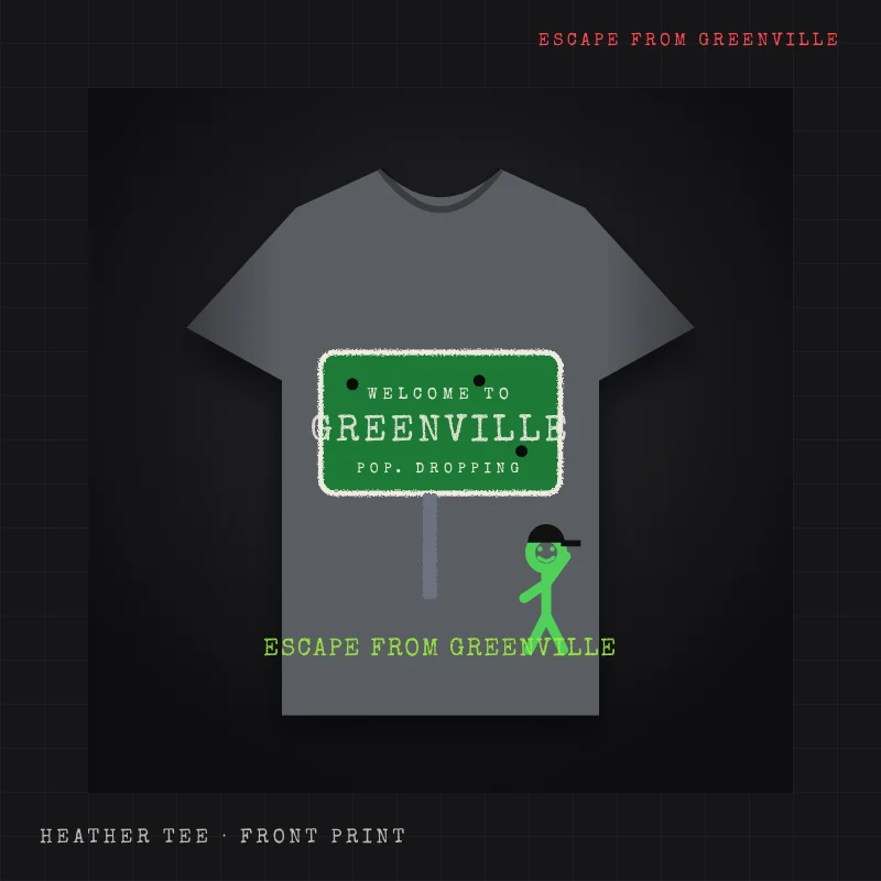 Heather grey t-shirt with a bullet-holed green road sign reading WELCOME TO GREENVILLE, POPULATION DROPPING, and Green Gene waving beside it